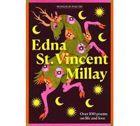 Edna St Vincent Millay: Over 100 poems on life and love: Over 100 selected poems (Gemini Gift Women's Poetry)