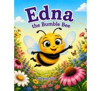 Edna the Bumble Bee: Edna the Bumble Bee