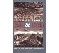 Edo and Paris: Urban Life and State in the Early Modern Era