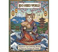 EDO NEKO WORLD: An Intuitive Journey - Discover Your Inner Radiance: A Japanese Ukiyo-e Inspired Cat Coloring Book for Adults