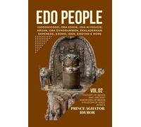 EDO PEOPLE: History of Benin and Ancient Warriors of Benin Kingdom of West Africa: 2