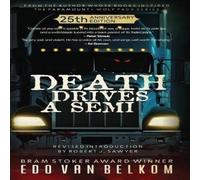 Edo van Belkom Death Drives a Semi Hardcover Book Edo van Belkom Multicolor