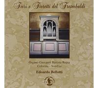 Edoardo Bellotti - Fiori E Fioretti Del Frescobaldi