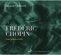 Edoardo Torbianelli – Frederic Chopin: Late Piano Works – CD – Digipak – Integral