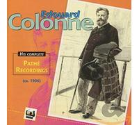 Edouard Colonne: Complete Pathe Recordings