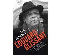 Edouard Glissant : A Poetics of Resistance