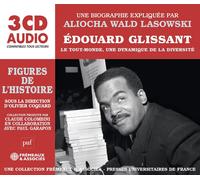 Édouard Glissant - Le Tout-monde, Une Dynamique De La Diversité: Une Biographie