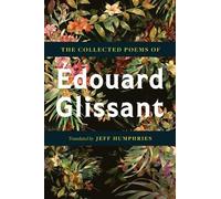 Édouard Glissant The Collected Poems of Édouard Glissant (Paperback)