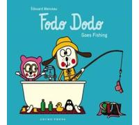 Edouard Manceau Fodo Dodo Goes Fishing Paperback Book Edouard Manceau Multicolor