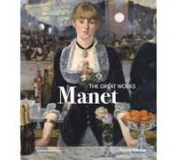 Édouard Manet: The Great Works
