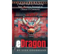 eDragon: 5 Simple Steps to Unleashing Your Business Potential in Chinese E-Commerce