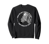EDS - Can't Connect the Issues Think Connective Tissues Sweatshirt