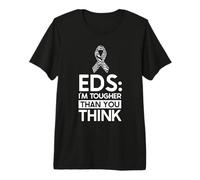 EDS I'm Tougher Than You Think Ehlers Danlos Syndrome Premium T-Shirt