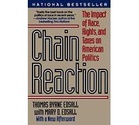 Edsall: Chain Reaction: The Impact Of Race, Rights & Taxes On American Politics (paper): The Impact of Race, Rights, and Taxes on American Politics