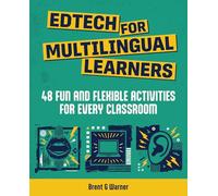 Edtech for Multilingual Learners: 48 Fun and Flexible Activities for Every Classroom