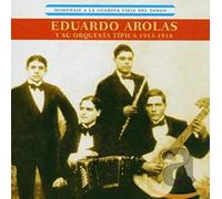 Eduardo Arolas - Homenaje a la Vieja Guardia del Tango