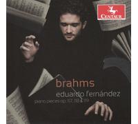 Eduardo Fernandez - Brahms: Piano Pieces, Opp. 117, 118, 119