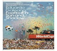 Eduardo Galeano Football in Sun & Shadow Paperback Book Eduardo Galeano Multicolor