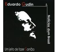 Eduardo Gudin & Notícias Dum Brasil - Um Jeito De Fazer Samba
