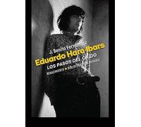 Eduardo Haro Ibars: los pasos del caído: Nueva edición ampliada y revisada: 21 (Biblioteca de la Memoria)