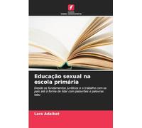 Educação sexual na escola primária: Desde os fundamentos jurídicos e o trabalho com os pais até à forma de lidar com palavrões e palavras tabu