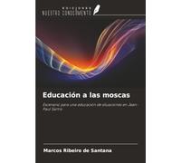 Educación a las moscas: Escenario para una educación de situaciones en Jean-Paul Sartre