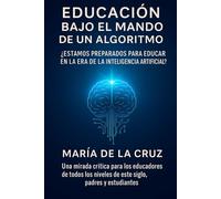 Educación Bajo el Mando de un Algoritmo: Inteligencia artificial en la educación