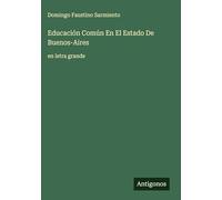 Educación Común En El Estado De Buenos-Aires: en letra grande