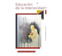 Educación de la Interioridad: Prácticas de Iniciación a la Meditación
