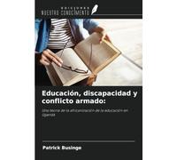 Educación, discapacidad y conflicto armado:: Una teoría de la africanización de la educación en Uganda