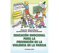 Educación emocional para la prevención de la violencia en la pareja: 128 (Materiales para educadores)