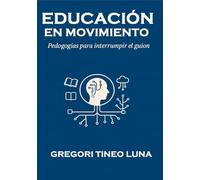 Educación en Movimiento: Pedagogías para Interrumpir el Guión