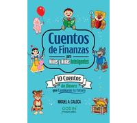 Educación Financiera para Niños y Niñas: Cuentos de Finanzas para Aprender el Valor del Dinero, Cómo Ahorrar y Hacer Crecer tu Dinero (Finanzas para ... Fácil para Niños y Niñas Inteligentes)