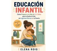 Educación Infantil: Cómo Preparar a tu Hijo de 0 a 3 Años para la Vuelta al Cole sin Lágrimas Eternas en la Puerta