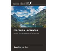 EDUCACIÓN LIBERADORA: DIÁLOGO, JUSTICIA Y HUMANIDAD EN LA ERA DE LA AI