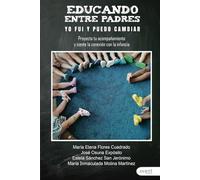 Educando entre padres Yo fuie y puedo cambiar: Proyecta tu acompañamiento y siente la conexión con la infancia