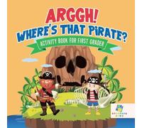Educando Kids Arggh Where's That Pirate? Activity Book for First Grader Paperback Educando Kids Multicolor