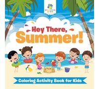 Educando Kids Hey There, Summer Coloring Activity Book for Kids Paperback Educando Kids Multicolor