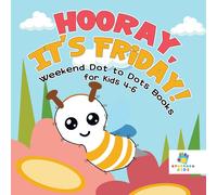 Educando Kids Hooray, It's Friday Weekend Dot to Dots Books for Kids 4-6 Paperback Educando Kids Multicolor