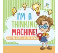 Educando Kids I'm a Thinking Machine Activity Book for 1st Grade Paperback Educando Kids Multicolor