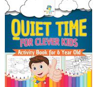 Educando Kids Quiet Time for Clever Kids Activity Book for 6 Year Old Paperback Educando Kids Multicolor