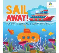 Educando Kids Sail Away From Ships to Submarines Coloring Books Kids 5-7 Paperback Educando Kids Multicolor