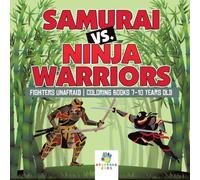 Educando Kids Samurai vs. Ninja Warriors Fighters Unafraid Coloring Books 7-10 Educando Kids Multicolor