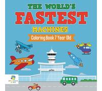 Educando Kids The World's Fastest Machines Coloring Book 7 Year Old Paperback Educando Kids Multicolor