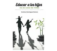 Educar a los hijos no es cosa de niños: Teorías de desarrollo conductual y Mindfulness para padres y madres