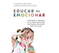 Educar es emocionar: Descubre el método AEIOU para construir una buena relación con tus hijos