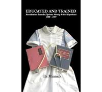 Educated and Trained: Recollections from the Diploma Nursing School Experience, 1968 - 1971