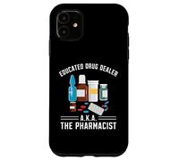 Educated Drug Dealer AKA The Pharmacist Funny Pharmacy Tech Case for iPhone 11