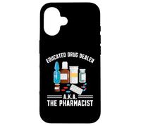Educated Drug Dealer AKA The Pharmacist Funny Pharmacy Tech Case for iPhone 16