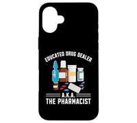 Educated Drug Dealer AKA The Pharmacist Funny Pharmacy Tech Case for iPhone 16 Plus